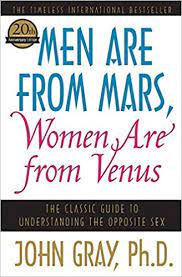 Men Are from Mars, Women Are from Venus: The Classic Guide to Understanding the Opposite Sex